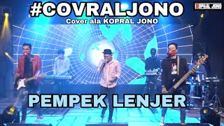Download lagu PEMPEK LENJER - #COVRALJONO COVER ALA KOPRALJONO mp3 Download lagu PEMPEK LENJER - #COVRALJONO COVER ALA KOPRALJONO mp3