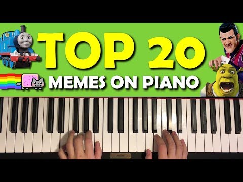 TOP 20 MEME SONGS ON PIANO
