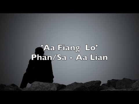 Aa Fiang Lo - Aa Lian [ With Lyrics ] lai hla thar 2018