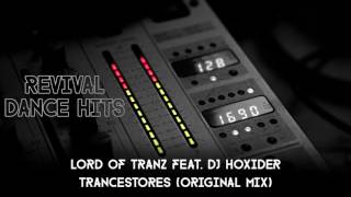 Lord Of Tranz Feat. DJ Hoxider - Trancestores (Original Mix) [HQ]