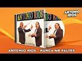 Antonio Rios - Nunca Me Faltes (Video Lyric)