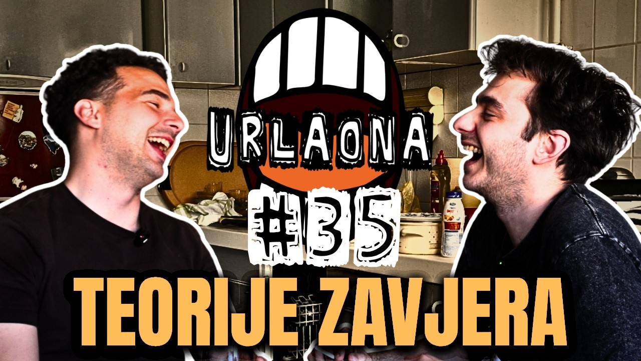 URLAONA #35: Teorije zavjera, dečko kriminalac, trema