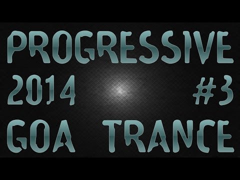 Progressive Goa Trance 2014 #3