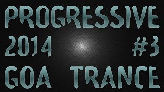 Progressive Goa Trance 2014 #3