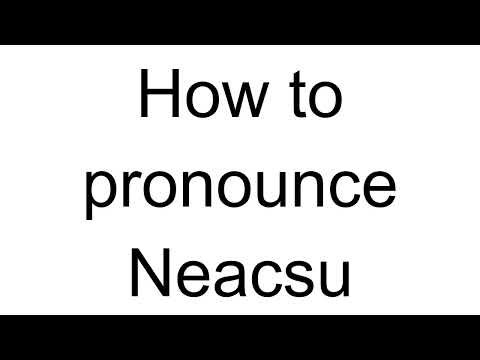 How to Pronounce Neacsu (Romanian)