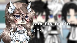 Download lagu say my name || glmv || gacha life || mp3
