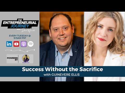 Success Without the Sacrifice | The Entrepreneurial Journey — video featuring Guinevere Ellis