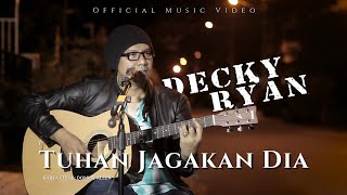 Download lagu Decky Ryan - Tuhan Jagakan Dia mp3 Download lagu Decky Ryan - Tuhan Jagakan Dia mp3