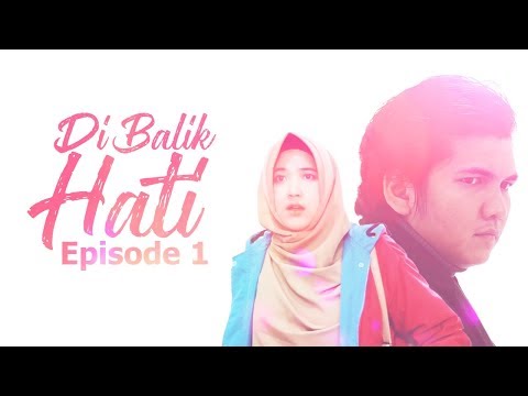 DI BALIK HATI Eps 1 - Web Series Inspirasi
