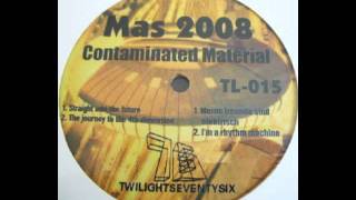 MAS 2008 - I'm A Rhythm Machine  (Contaminated Material [Twilight 76 Records] )