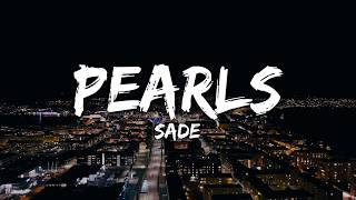 Sade - Pearls (Lyrics)