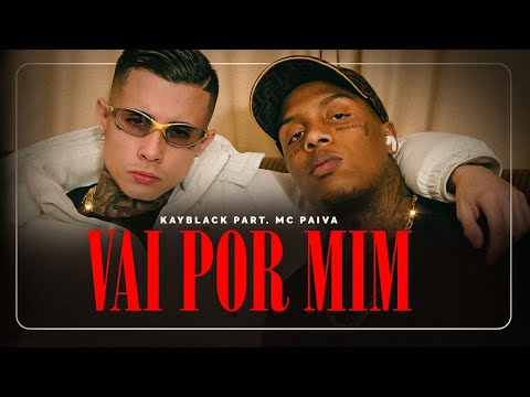 Kayblack e Mc Paiva - Vai por mim (prod. Wall Hein)