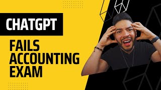 ChatGPT Fails Accounting Exam