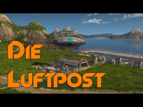 Die neue Luftpost! Reich der Lüfte DLC! Anno 1800