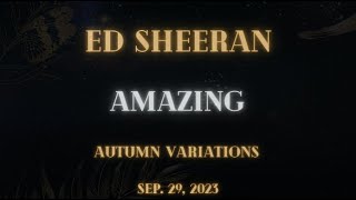 Ed Sheeran - Amazing (Lyrics)