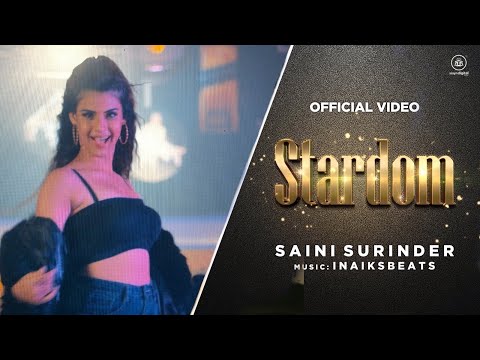 STARDOM - SAINI SURINDER | INAIKSBEATS ( OFFICIAL VIDEO ) LATEST PUNJABI SONGS 2021