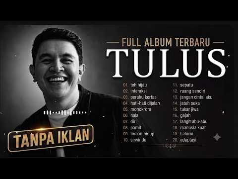 TULUS FULL ALBUM (TANPA IKLAN) | TERBARU 2026 | TEH HIJAU | SUARA JERNIH