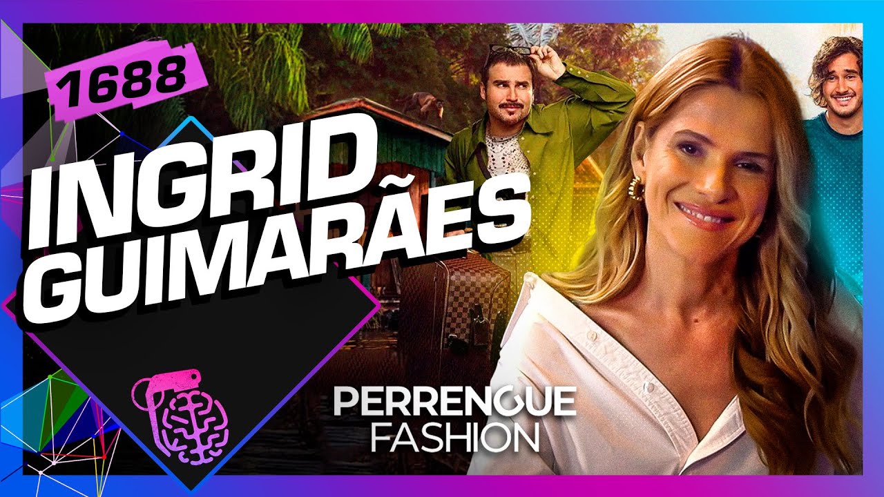 INGRID GUIMARÃES - Inteligencia Ltda. Podcast #1688