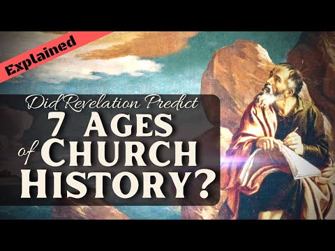 Revelation 2-3 Explained: Do the 7 Churches Represent 7 Ages of Church History?