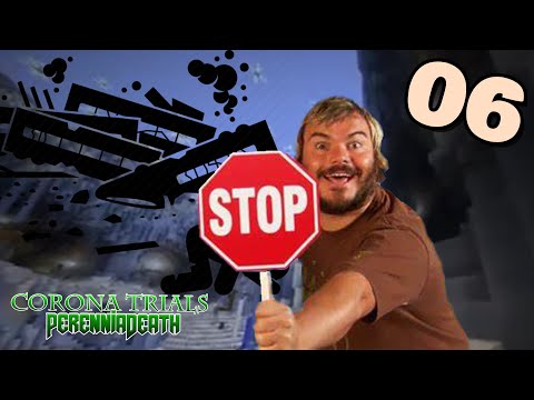 PerenniaDeath Corona Trials - Episode 6 - Trainwreck Recuperating