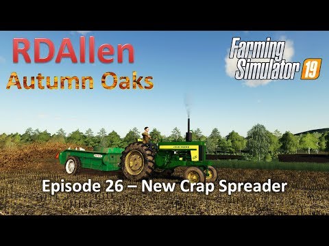 New Crap Spreader | E26 Autumn Oaks | Farming Simulator 19