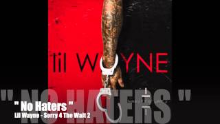 No Haters - Lil Wayne - Sorry 4 The Wait 2
