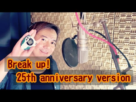 break up!~25th anniversary version