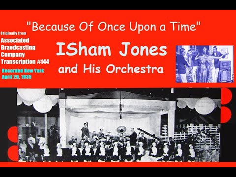 "Because of Once Upon a Time" Isham Jones and His Orchestra 1935