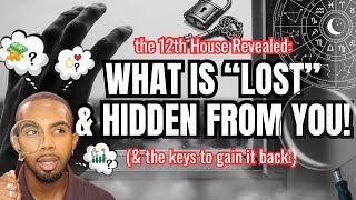 THE 12TH HOUSE : What's "Lost" & Hidden in Your Life & How to Gain it Back! 🔐✨ #astrology 