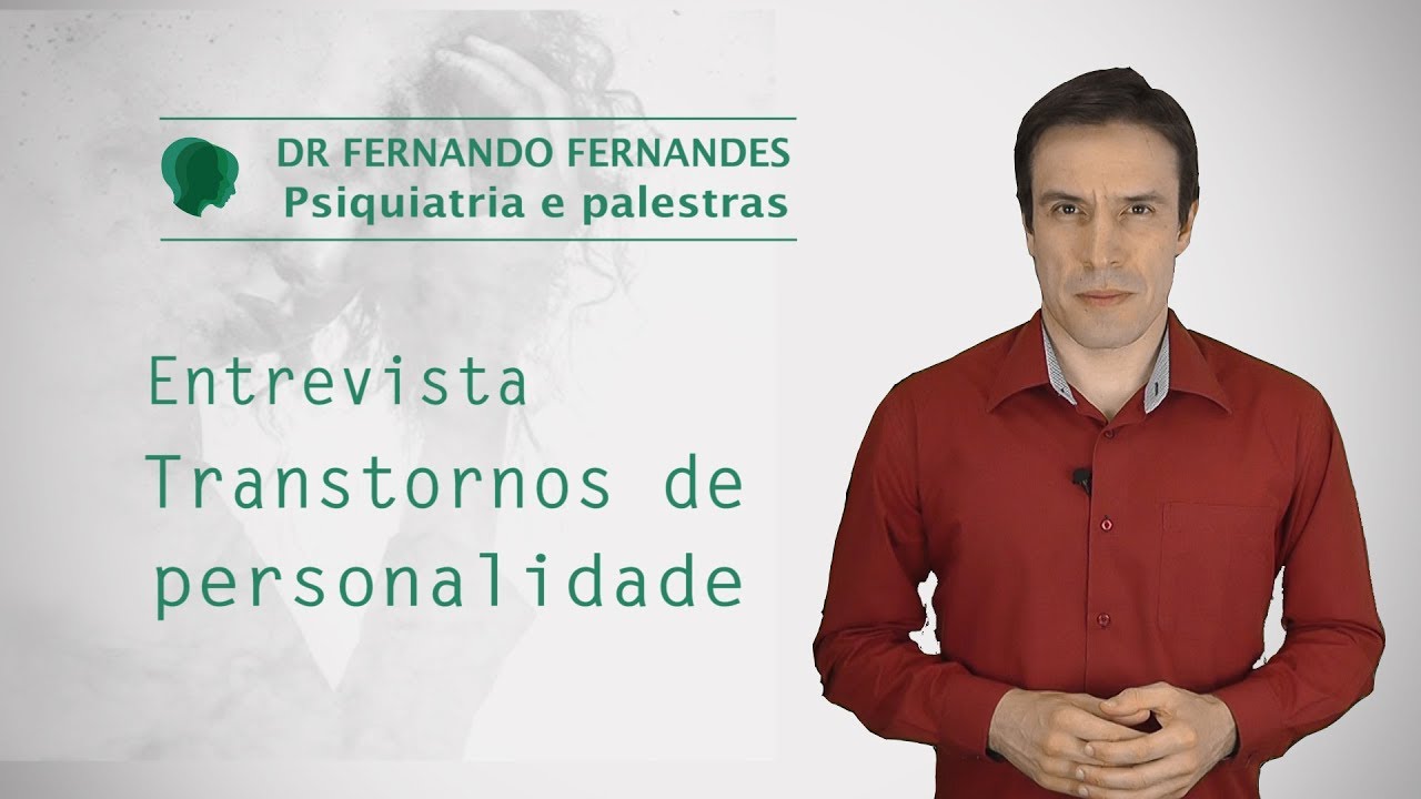 Entrevista -Transtornos de personalidade | Psiquiatra Fernando Fernandes