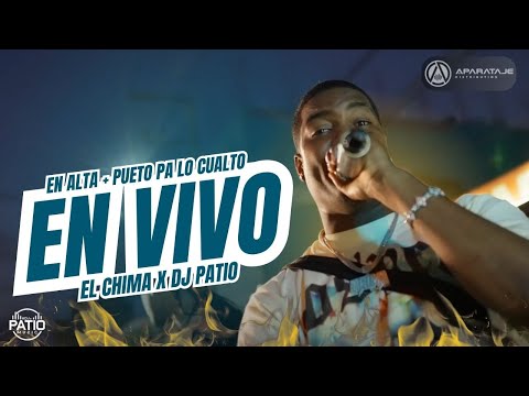 EL CHIMA FT DJ PATIO - EN ALTA + PUETO PA LO CUALTO EN VIVO 🛑 #lkfilms