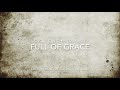 Full Of Grace Blogpost 3 March 2023