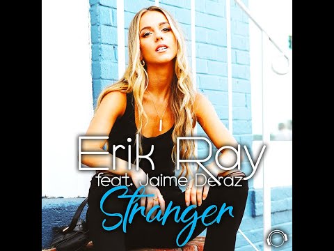 Erik Ray feat. Jaime Deraz - Stranger