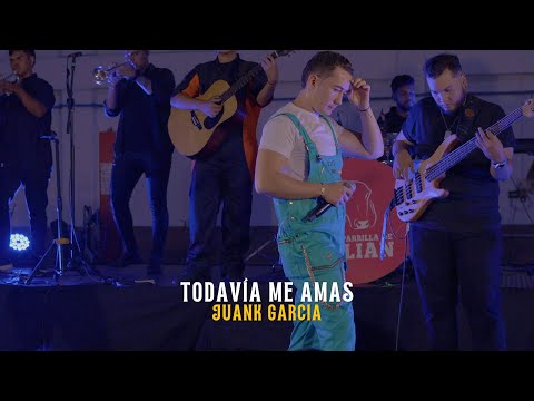 Todavía me amas - Juank García | En vivo