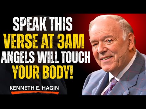 Say This One Verse at 3AM Angels Will Touch Your Body Instantly! | Kenneth E. Hagin Powerful Message