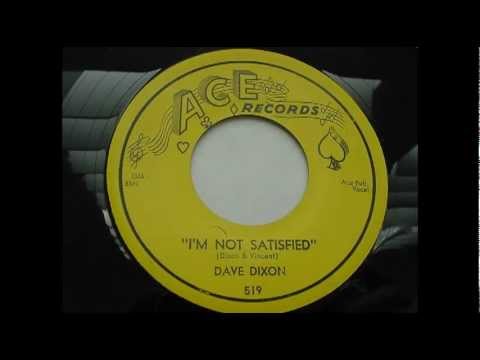 Dave Dixon - I'm Not Satisfied