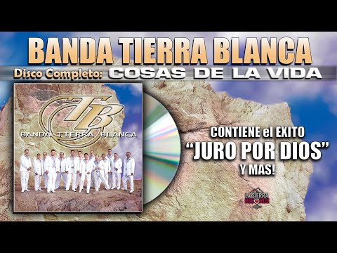 Banda Tierra Blanca - Cosas de la Vida (Album Completo)