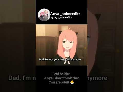 Anya Turn into 16 But Loid can't believe on it 😂 #spyxfamily #anya_animeeditz #trending