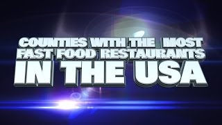 Top 10 Counties In The USA With The Most Fast Food Restaurants 2014