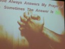 †  9.7.08 1/4:" Sometimes The Answer Is No"    Habit of Prayer  LABC CHURCH 92866