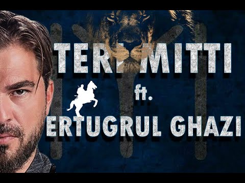 Ertugrul Ghazi | Teri Mitti | Ertugrul Ghazi Edits