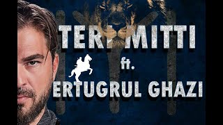 Ertugrul Ghazi  Teri Mitti  Ertugrul Ghazi Edits