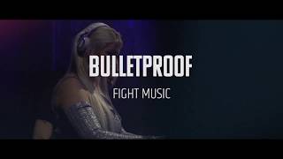 Bulletproof - Fight Music (Video Clip)