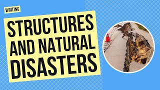 Structures and Natural Disasters | Writing and Science Activity