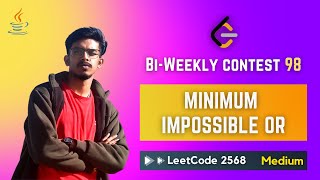 YouTube video '2568. Minimum Impossible OR - Bi-Weekly Contest 98 (Detailed explanation + Code)'