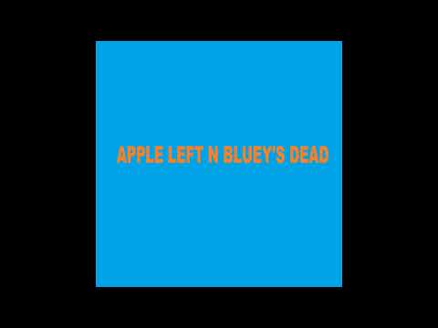 Apple Left N Bluey's Dead