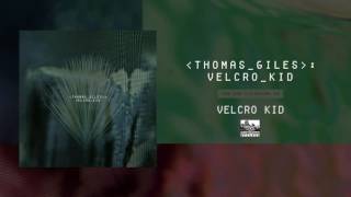 THOMAS GILES - Velcro Kid
