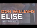 Don Williams - Elise (Live in Dublin, 2014) (Official Audio)
