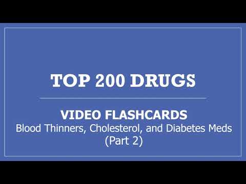 Top 200 Drugs Pharmacy Video Flashcards (Part 2 - Blood Thinners Cholesterol and Diabetes Meds) PTCB