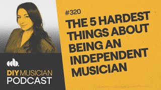 YouTube thumbnail image for The 5 Hardest Things About Being an Independent Musician